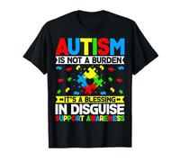 Autism is Not a Burden It's a Blessing - Autism Awareness T-Shirt