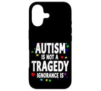 Autism Is Not A Tragedy Ignorance Is Support Case for iPhone 17