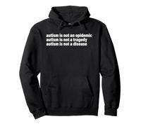 Autism Is Not An Epidemic, Autism Is Not A Tragedy. Pullover Hoodie