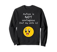 Autism is Not Contagious My Smile ASD Neurodiversity Accept Sweatshirt