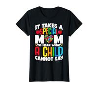 Autism It Takes a Special Mom to Hear What a Child Can't Say T-Shirt