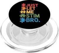 Autism Just Let Me Stim Bro PopSockets PopGrip for MagSafe
