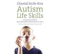 Autism Life Skills: 10 Essential Abilities Your Child With Autism Needs to Learn