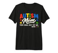 Autism Mom Thou Shall Not Try Me Autism Awareness Support Premium T-Shirt