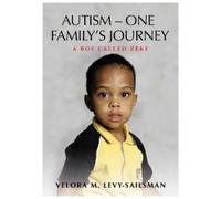AUTISM - ONE FAMILY'S JOURNEY : A Boy Called Zeke