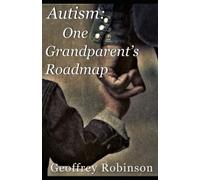 Autism: One Grandparents Roadmap
