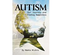 Autism: Our Journey and Finding Happiness