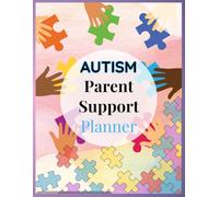 Autism Parent Support Planner: Track, Plan & Support Your Child’s Unique Journey