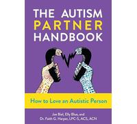 Autism Partner Handbook, The: How to Love Someone on the Spectrum (5-Minute Therapy)