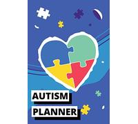 Autism Planner : Autism diary to record appointments, therapy goals and activities: Planner Workbook for Autism 120 Pages to be completed 6×9 in.