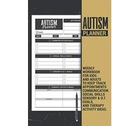 Autism Planner | Weekly Workbook for Kids and Adults to Keep Track of Appointments, with Communication, Social Skills, Sensory & O.t. Goals, and ... a Great Self Care Logbook Gift for Parents.