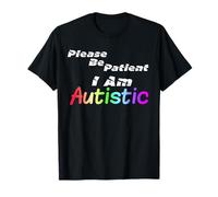 autism - Please be patient I am autistic T-Shirt