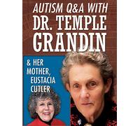 Autism Q&A with Dr. Temple Grandin & her Mother, Eustacia Cutler