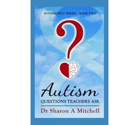 Autism Questions Teachers Ask: Autism Help Series - Book Two