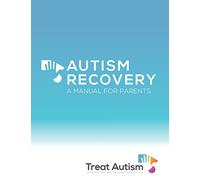 Autism Recovery: A Manual For Parents