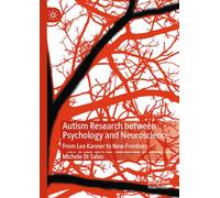 Autism Research between Psychology and Neuroscience: From Leo Kanner to New Frontiers