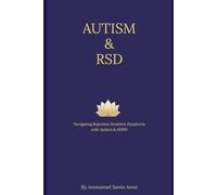 Autism & RSD: Navigating Rejection Sensitive Dysphoria, Autism, & ADHD (Rejection Sensitive Dysphoria Transformational Series)