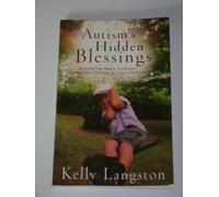 Autism`s Hidden Blessings - Discovering God`s Promises for Autistic Children & Their Families