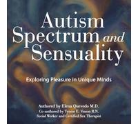 Autism Spectrum and Sensuality: Exploring Pleasure in Unique Minds