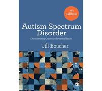 Autism Spectrum Disorder: Characteristics, Causes and Practical Issues