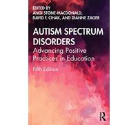 Autism Spectrum Disorders: Advancing Positive Practices in Education