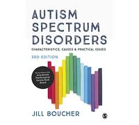 Autism Spectrum Disorders : Characteristics, Causes and Practical Issues
