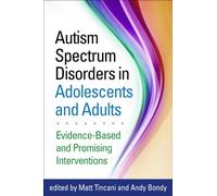 Autism Spectrum Disorders in Adolescents and Adults – Evidence-Based and Promising Interventions