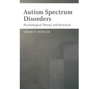 Autism Spectrum Disorders: Psychological Theory and Research