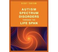 [(Autism Spectrum Disorders Through the Life Span)] [ By (author) Digby Tantam ] [October, 2012]