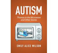 Autism: Thomas in the Microwave and Other Stories