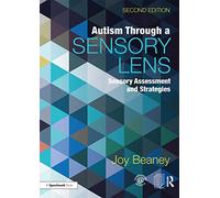 Autism Through a Sensory Lens: Sensory Assessment and Strategies – Routledge