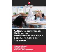 Autismo e comunicação Melhorar as competências sociais e o desenvolvimento da linguagem