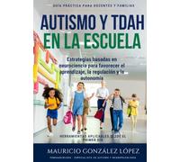Autismo y escuela: Cómo transformar el aula para estudiantes con TEA y TDAH