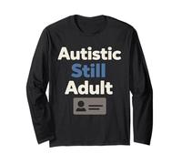 Autistic Adult Neurodivergent Pride Autism Acceptance Long Sleeve T-Shirt