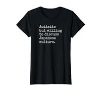 Autistic But Willing to Discuss Japanese Culture Value Graphic T-Shirt