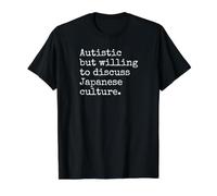 Autistic But Willing to Discuss Japanese Culture Value Graphic T-Shirt