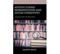 Autistic-Coded Representation and Autism Stereotypes: Looking for the Spectrum