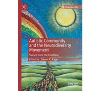 Autistic Community and the Neurodiversity Movement: Stories from the Frontline