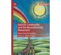 Autistic Community and the Neurodiversity Movement : Stories from the Frontline
