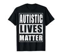Autistic Lives Matter Funny Autism Supporter T-Shirt