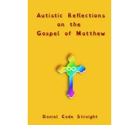 Autistic Reflections on the Gospel of Matthew
