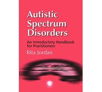 Autistic Spectrum Disorders: An Introductory Handbook for Practitioners