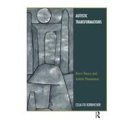 Autistic Transformations: Bion's Theory and Autistic Phenomena