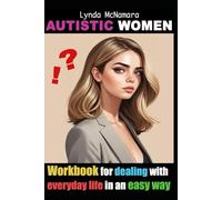 Autistic women: Workbook for dealing with everyday life in an easy way (Hidden Strengths Series)