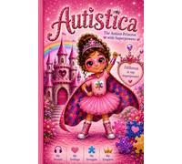 Autistica "The Autism Princess with Superpowers"