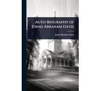 Auto-Biography of Jonas Abraham Davis