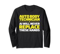 Auto Body Technician Never Replace Long Sleeve T-Shirt