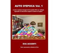 AUTO D’EPOCA VOL. 1: A colori. Contiene immagini di 63 modellini con i dettagli ingranditi e le descrizioni originali in italiano ed inglese (LabModelli)