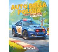 Auto della Polizia Libro da Colorare per Bambini: Oltre 50 Pagine di Azione e Avventure Poliziesche | Libro di Attività Creative per Bambini e Bambine dai 4 agli 8 Anni