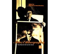 Auto/ethnography: Rewriting the Self and the Social (Explorations in Anthropology)